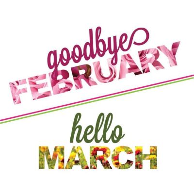 goodbye-february-hello-march